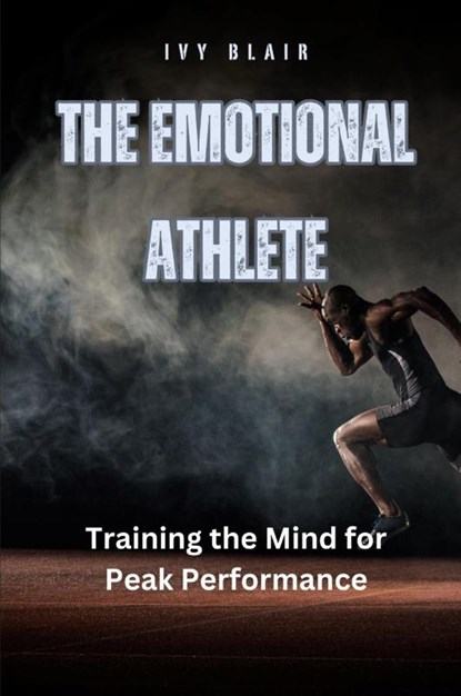 The Emotional Athlete, Ivy Blair - Paperback - 9798330331123