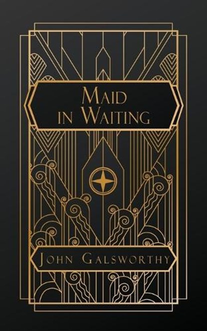 Galsworthy, J: Maid in Waiting, John Galsworthy - Paperback - 9798330331321