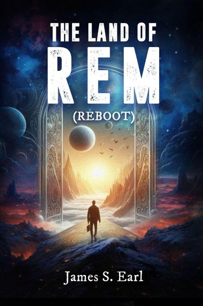 THE LAND OF REM (Reboot), James S. Earl - Paperback - 9798330338306