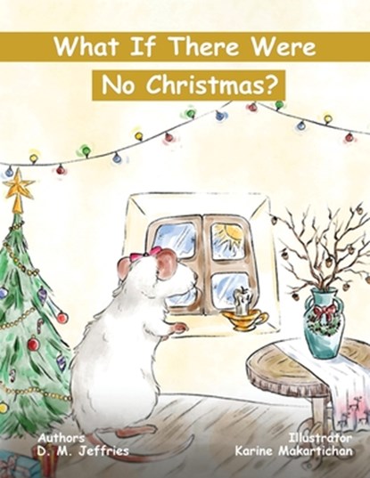 What If There Were No Christmas?, Debbie M. Jeffries - Paperback - 9798330350926