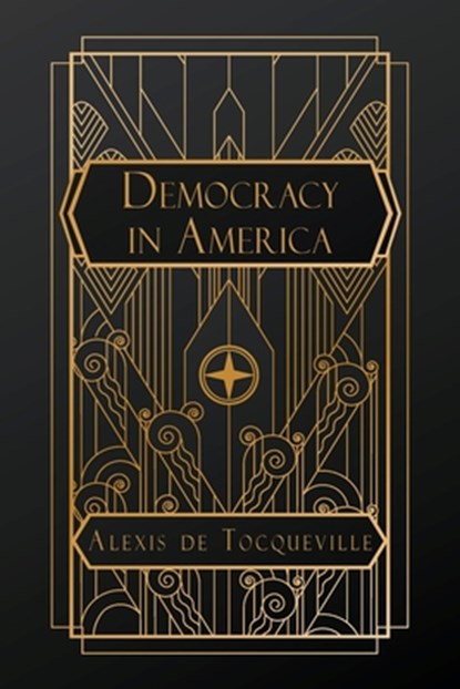 De Tocqueville, A: Democracy in America, Alexis De Tocqueville - Paperback - 9798330355679