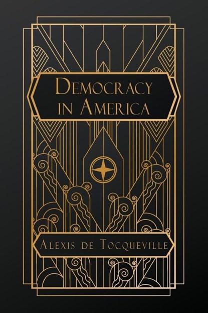 Democracy in America, Alexis De Tocqueville - Paperback - 9798330355679