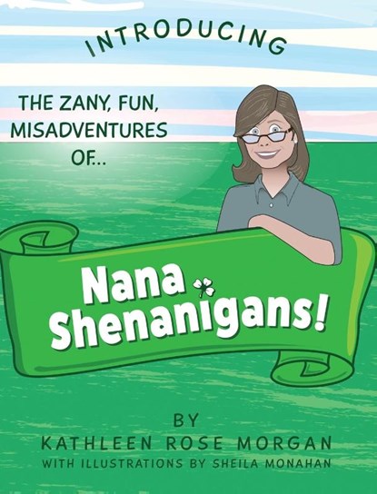 NANA SHENANIGANS!, Kathleen Rose Morgan - Gebonden - 9798330357420