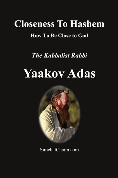 Closeness To Hashem [God], Kabbalist Rabbi Yaakov Adas - Paperback - 9798330368150