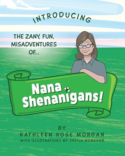 NANA SHENANIGANS!, Kathleen Rose Rose Morgan - Paperback - 9798330368211