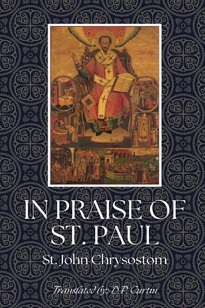 In Praise of St. Paul, St John Chrysostom - Paperback - 9798330370306