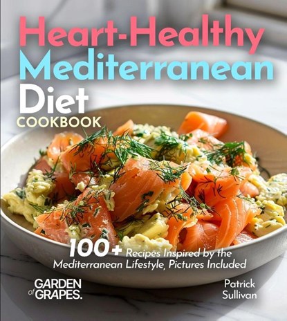 Heart-Healthy Mediterranean Diet Cookbook, Patrick Sullivan - Paperback - 9798330372058