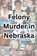 Felony Murder in Nebraska, Jae Ely - Paperback - 9798330385478