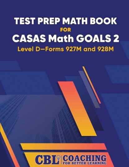 Test Prep Math Book for CASAS Math GOALS 2 Level D-Forms 927M and 928M, Coaching For Better Learning - Paperback - 9798330388547