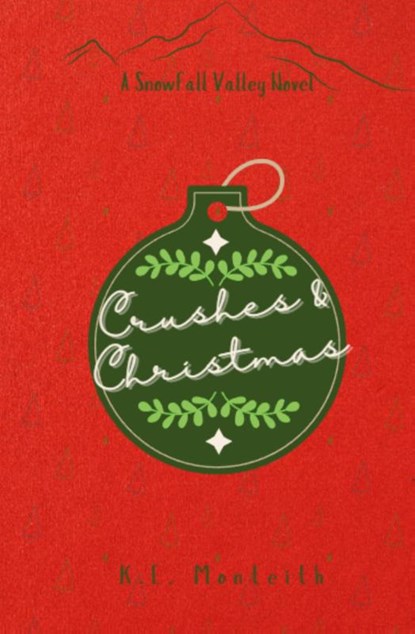 Crushes & Christmas, K. E. Monteith - Paperback - 9798330392032