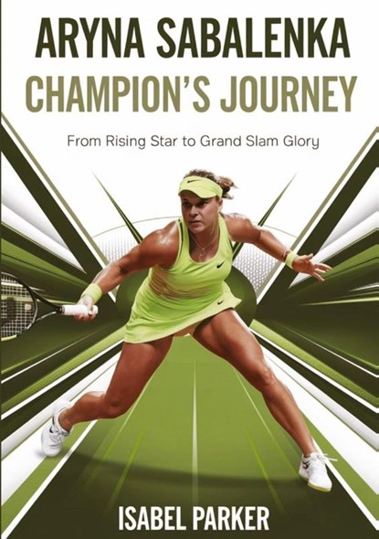 Aryna Sabalenka Champion's Journey, Isabel Parker - Paperback - 9798330399192