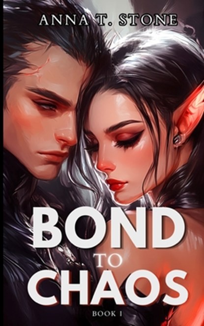 Stone, A: Bond to Chaos, Anna T. Stone - Paperback - 9798330412464
