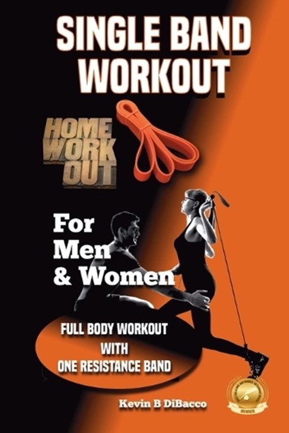 Single Band Workout, Kevin B. Dibacco - Paperback - 9798330413089