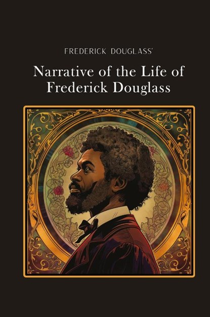Narrative of the Life of Frederick Douglass, Frederick Douglass - Paperback - 9798330413492