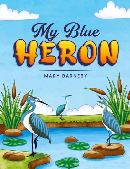 My Blue Heron, Mary Barneby - Paperback - 9798330416165