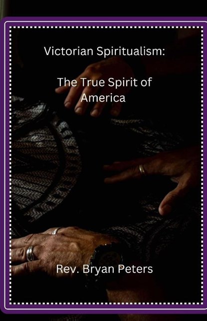 Victorian Spiritualism, Bryan Peters L Peters - Paperback - 9798330418954