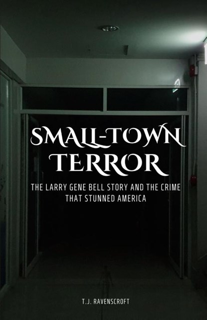 Small-Town Terror, T. J. Ravenscroft - Paperback - 9798330426225