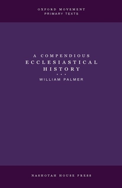 A Compendious Ecclesiastical History, William Palmer - Paperback - 9798330435722