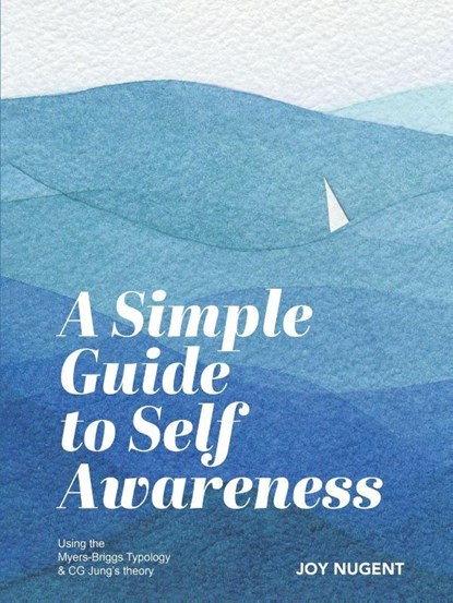 A Simple Guide to Self Awareness, Joy Nugent - Paperback - 9798330442584