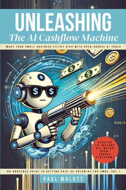 Unleashing the AI Cashflow Machine, Paul Malott - Paperback - 9798330442669