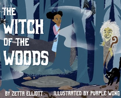 The Witch of the Woods, Zetta Elliott - Gebonden - 9798330443031