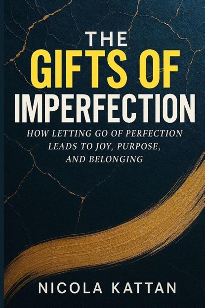 The Gifts of Imperfection, Nicola I. Kattan - Paperback - 9798330446834