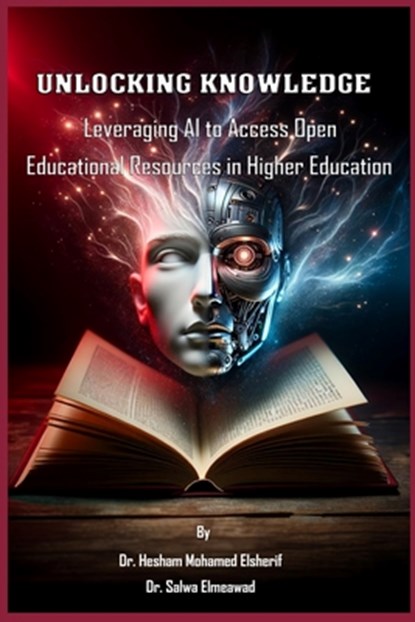 Unlocking Knowledge, Hesham Mohamed Elsherif ; Salwa Elmeawad - Paperback - 9798330452934