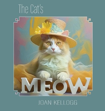 The Cat's Meow, Joan M. Kellogg - Gebonden - 9798330454303