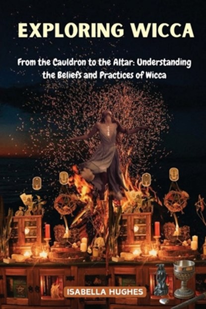 Exploring Wicca, Isabella Hughes - Paperback - 9798330457694