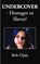 UNDERCOVER - Hostages or Slaves?, Bob Ojala - Paperback - 9798330458523