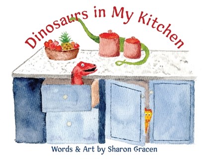 Dinosaurs in My Kitchen, Sharon Gracen - Paperback - 9798330462032