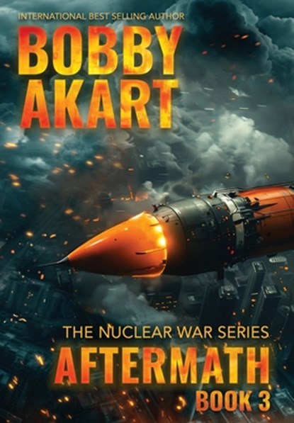Akart, B: Aftermath 3, Bobby Akart - Gebonden - 9798330470099