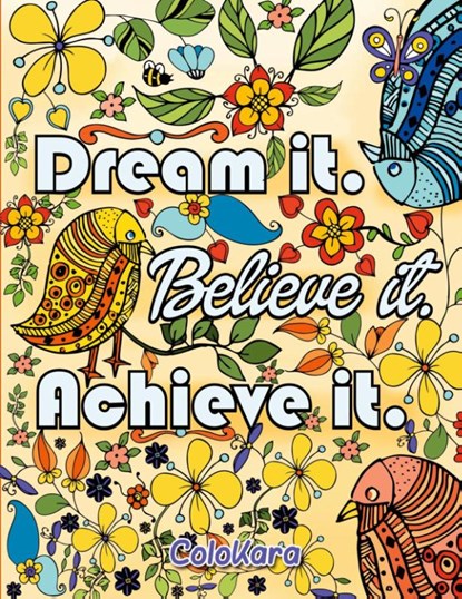Dream It Believe It Achieve It, Colokara - Paperback - 9798330476602