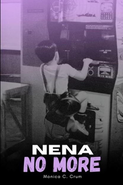 Nena No More, Monica C. Crum - Paperback - 9798330476954