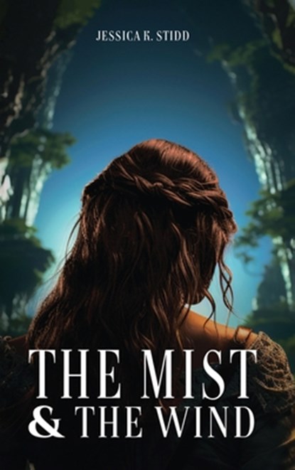 The Mist and the Wind, Jessica K. Stidd - Gebonden - 9798330483518