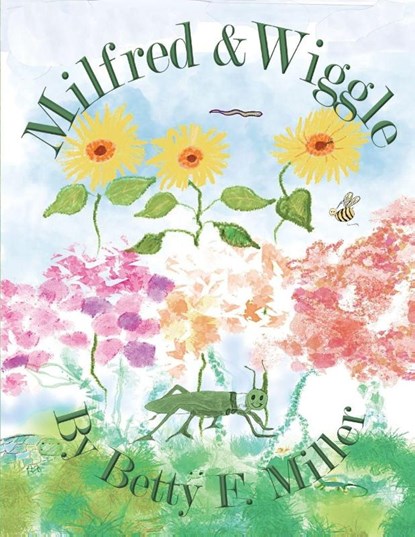 Milfred & Wiggle, Betty F. Miller - Paperback - 9798330485529