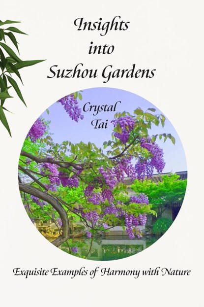 Insights into Suzhou Gardens, Crystal Tai - Paperback - 9798330488728