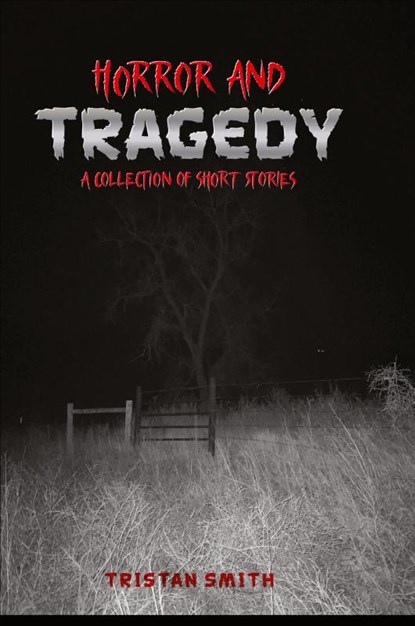 Horror and Tragedy, Tristan Smith - Paperback - 9798330489251