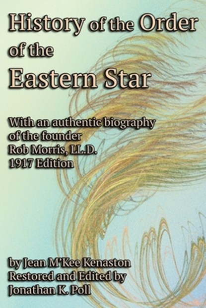 History of the Order of the Eastern Star, Jean M'Kee Kenaston - Paperback - 9798330490776