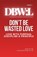 Don't Be Wasted Love, Jaimel D Hill - Paperback - 9798330491650