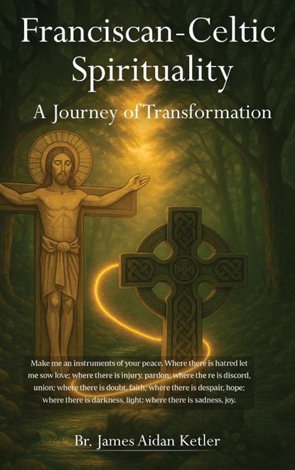 Franciscan Celtic Spirituality, Br. James Aidan Ketler - Gebonden - 9798330494279