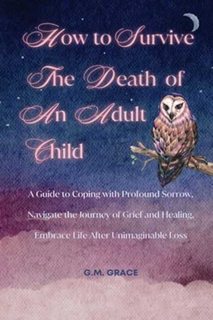 How to Survive the Death of an Adult Child, Shari Claire - Paperback - 9798330502196