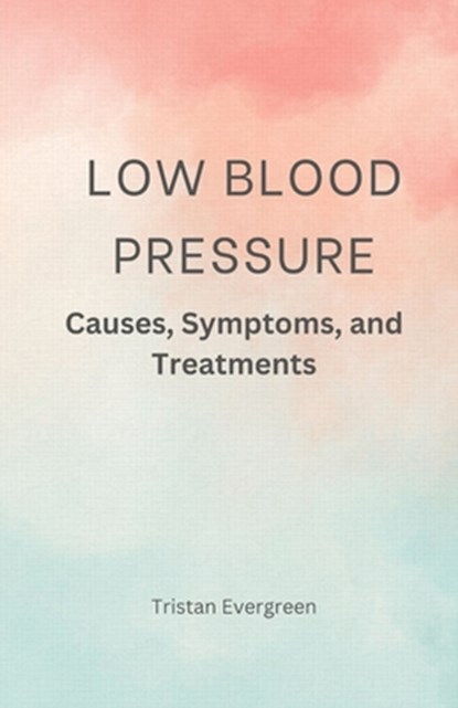 Low Blood Pressure, Tristan Evergreen - Paperback - 9798330505920