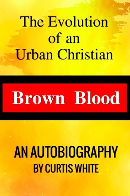 BROWN BLOOD, Curtis White - Paperback - 9798330511730