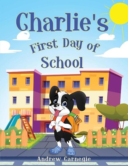 Charlie's First Day of School, Andrew Carnegie - Paperback - 9798330526987