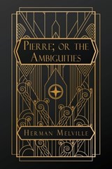Melville, H: Pierre; or, the Ambiguities - Herman Melville - 9798330537266