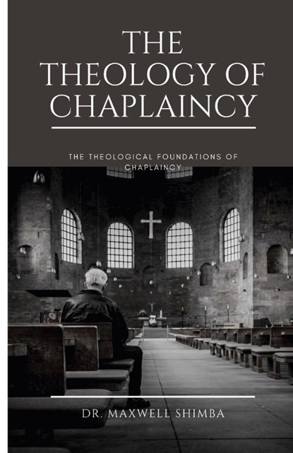 The Theology of Chaplaincy, Maxwell Shimba - Paperback - 9798330558735