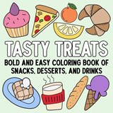 Tasty Treats: Bold and Easy Coloring Book of Snacks, Desserts, and Drinks - Hue Coloring - 9798330560721