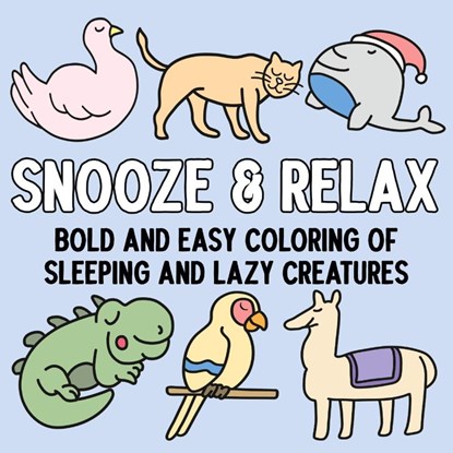 Snooze and Relax, Hue Coloring - Paperback - 9798330560790