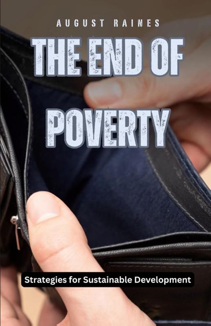 The End of Poverty, August Raines - Paperback - 9798330561940